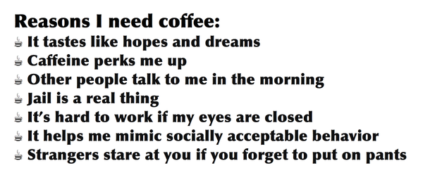 coffee reasons I need